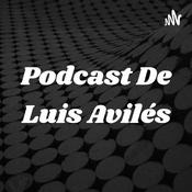 Podcast Podcast De Luis Avilés