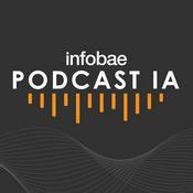 Podcast Podcast IA de Infobae
