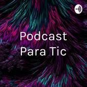 Podcast Podcast Para Tic