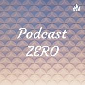 Podcast Podcast ZERO