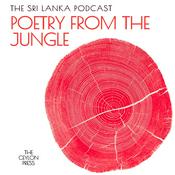 Podcast The Sri Lanka Podcast: Poetry From The Jungle