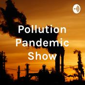 Podcast Pollution Pandemic Show