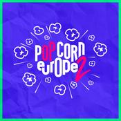 Podcast Pop Corn Europe 2. Culture Pop, bons plans & pépites du quotidien !