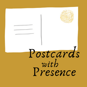 Podcast Postcards with Presence