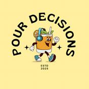 Podcast Pour Decisions Podcast