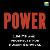 Podcast Power: Limits and Prospects for Human Survival