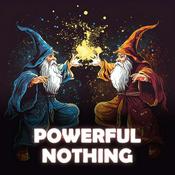Podcast Powerful Nothing