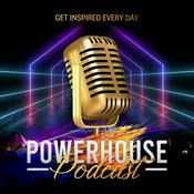 Podcast Powerhouse Podcast