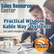 Podcast Practical Wisdom from Kahle Way Sales Systems