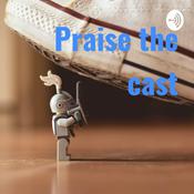 Podcast Praise the cast