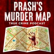 Podcast Prash's Murder Map: True Crime Podcast