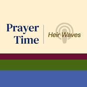 Podcast Prayer Time Heir Waves