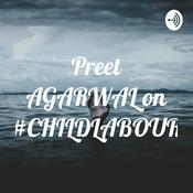 Podcast Preet AGARWAL on #CHILDLABOUR
