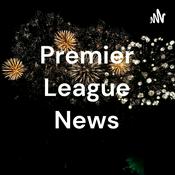 Podcast Premier League News