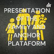 Podcast PRESENTATION OF THE FAMILY AND ANCHOR PLATAFORM