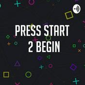 Podcast Press Start 2 Begin