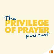 Podcast Privilege of Prayer