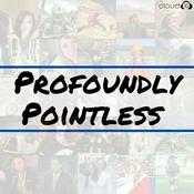 Podcast Profoundly Pointless