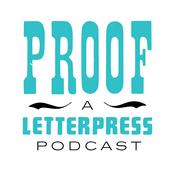 Podcast Proof Letterpress Podcast
