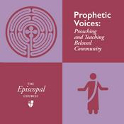Podcast Prophetic Voices: Preaching and Teaching Beloved Community