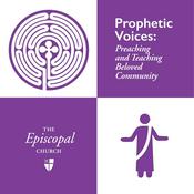 Podcast Prophetic Voices: Preaching and Teaching Beloved Community