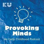 Podcast Provoking Minds - An Early Childhood Podcast