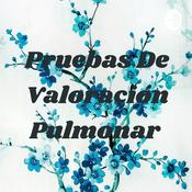 Podcast Pruebas De Valoración Pulmonar