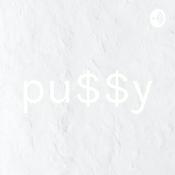Podcast pu$$y
