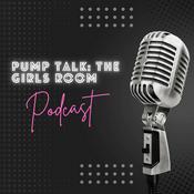 Podcast PUMP TALK: THE GIRLS ROOM