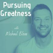 Podcast Pursuing Greatness