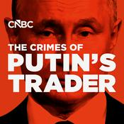Podcast The Crimes of Putin’s Trader