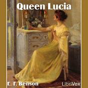 Podcast Queen Lucia by E. F. Benson (1867 - 1940)