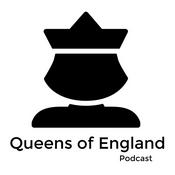 Podcast Queens of England Podcast