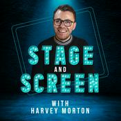 Podcast Stage and Screen with Harvey Morton