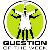 Podcast Question of the Week, from the Naked Scientists