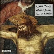 Podcast Quiet Talks about Jesus by S. D. Gordon (1859 - 1936)