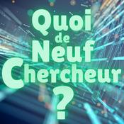 Podcast Quoi de Neuf Chercheur ?