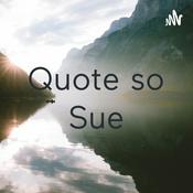 Podcast Quote so Sue