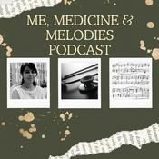 Podcast ME, MEDICINE AND MELODIES PODCAST