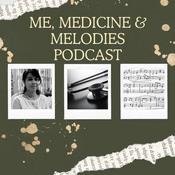 Podcast ME, MEDICINE AND MELODIES PODCAST