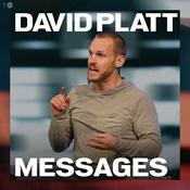 Podcast David Platt Messages