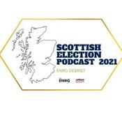 Podcast Radio Debrief - Scottish Election Podcast 2021