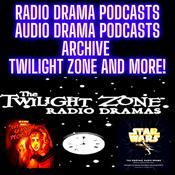 Podcast Radio Drama Podcasts - Audio Drama Podcasts Archive Twilight Zone, Star Wars and MORE!!