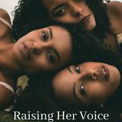 Podcast Raising Her Voice
