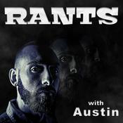 Podcast Rants with Austin