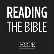 Podcast Reading the Bible - Hope Presbyterian Church