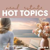 Podcast Real Estate Hot Topics