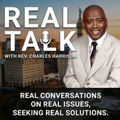 Podcast Real Talk with Rev. Charles Harrison