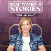 Podcast Real Women's Stories with Lisa Quait