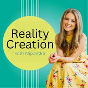 Podcast Reality Creation with Alexandra Eidens